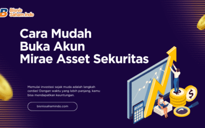 Syarat dan Cara Mudah Buka Akun Mirae Asset Sekuritas Secara Online