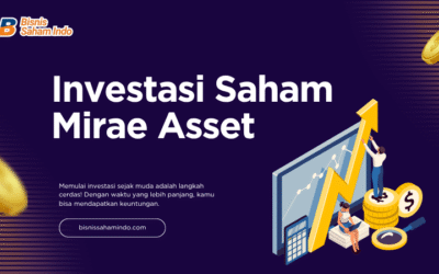Investasi Saham Mirae Asset | Pilihan Tepat untuk Masa Depan