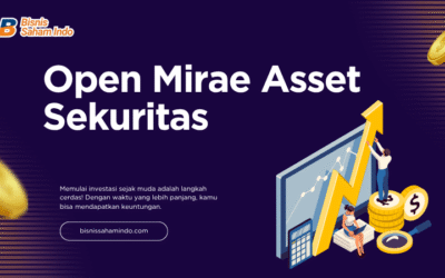 Open Mirae Asset Sekuritas Online Lewat Bisnis Saham Indo