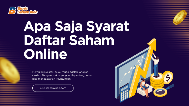 Apa Saja Syarat Daftar Saham Online? Panduan untuk Pemula