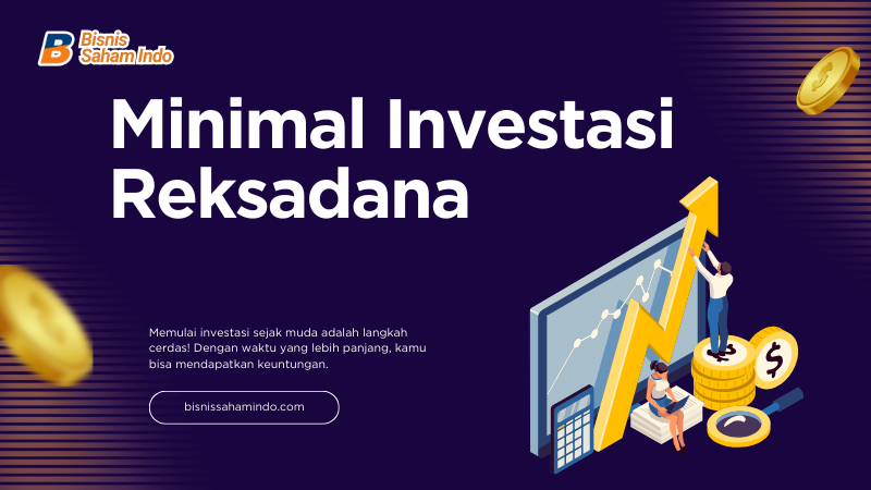 Berapa Minimal Investasi Reksadana? Ini Penjelasannya