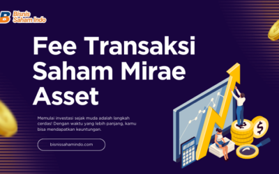 Fee Transaksi Saham Mirae Asset | Kompetitif dan Transparan