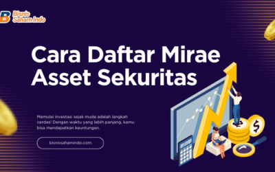 Cara Daftar Mirae Asset Sekuritas Tanpa Ribet Cukup Lewat HP