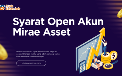 Syarat Open Akun Mirae Asset: Panduan Lengkap untuk Pemula